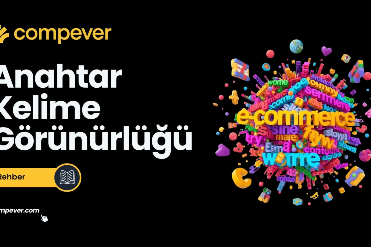 e-ticarette-anahtar-kelime-gorunurlugu-0001 E-Ticarette Anahtar Kelime Görünürlüğü: Ürünlerinizi Zirveye Taşıyın