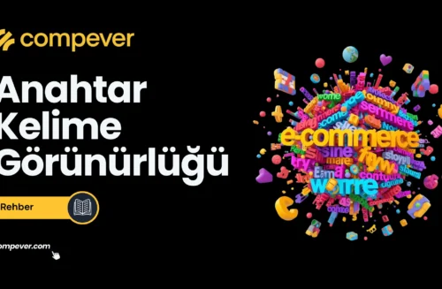 E-Ticarette Anahtar Kelime Görünürlüğü: Ürünlerinizi Zirveye Taşıyın