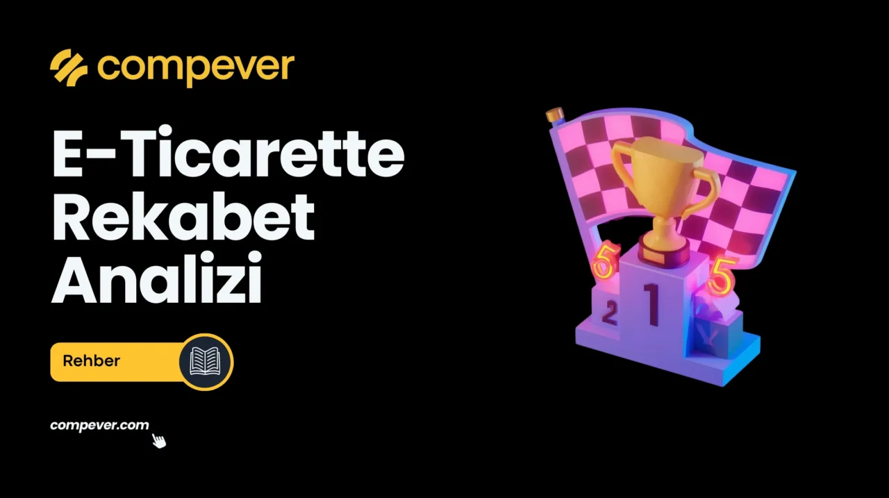 E-Ticarette Rakip Analizi Nasıl Yapılır?